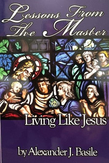 Lessons from the Master: Living Like Jesus